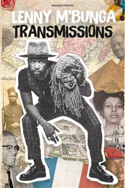 Lenny M'bunga dans Transmissions La Cigale Affiche