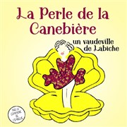 La perle de la Canebière Thtre de l'Embellie Affiche