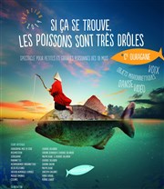 Si ça se trouve, les poissons sont très drôles Salle des Ftes de Villeneuve la Garenne Affiche