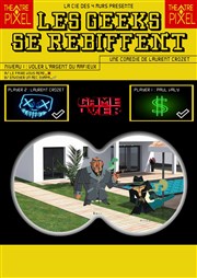 Les Geeks se rebiffent Thtre Pixel Affiche