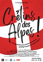 Crétins des Alpes ! Salle de spectacle d'Aime Affiche