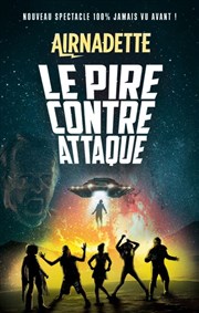 Airnadette | Le pire contre attaque Le Trianon Affiche