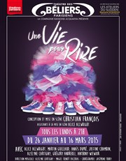 Une vie pour rire Thtre des Bliers Parisiens Affiche