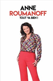 Anne Roumanoff dans Tout va bien ! Thtre Du Jeu de Paume Affiche