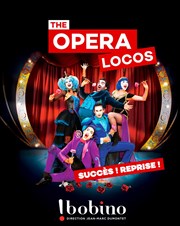 The Opera Locos Bobino Affiche