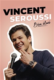 Vincent Seroussi dans Bien Élevé Spotlight Affiche