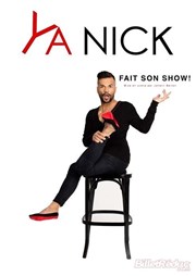 Ya Nick dans Ya Nick fait son show Le Bouff'Scne Affiche