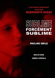 Sublime, forcément sublime Thtre Pixel Affiche