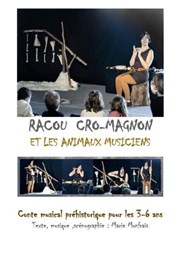 Racou Cro-Magnon et les animaux musiciens Caf Thtre le Flibustier Affiche