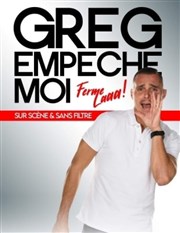 Greg empêche moi dans Sur scène et sans filtres Thtre de Dix Heures Affiche