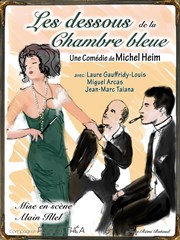 Les dessous de la chambre bleue Le petit Theatre de Valbonne Affiche