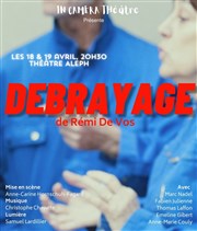 Débrayage Thtre Aleph Affiche