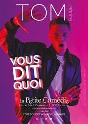 Tom Boudet vous dit quoi La Comdie de Toulouse Affiche