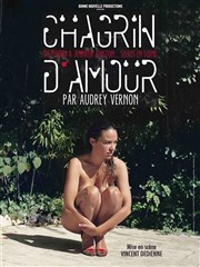 Audrey Vernon dans Chagrin d'Amour Thtre de la Cit Affiche