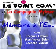 Mémoire à l'eau Le Point Comdie Affiche