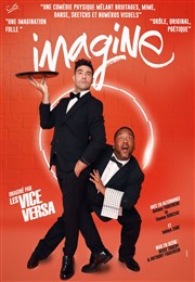 Les Vice Versa dans Imagine Le Complexe Caf-Thtre - salle du bas Affiche