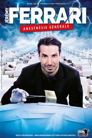 Jérémy Ferrari dans Anesthésie Générale Le Summum Affiche