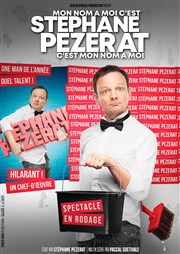 Stéphane Pezerat dans Stéphane Pezerat c'est mon nom à moi Le Lieu Affiche