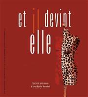 Anne Gaëlle Duvochel dans Et il devint elle Blondes Ogresses Affiche