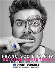 Francisco E Cunha dans Suicide artistique Le Point Virgule Affiche