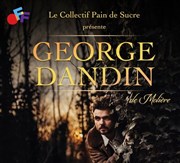 George Dandin Le Tremplin - Avignon Affiche