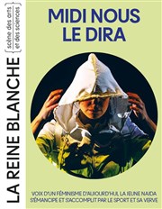 Midi nous le dira La Reine Blanche Affiche