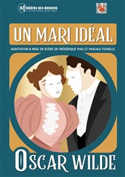 Un mari idéal Thtre des Rochers Affiche