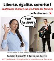 Le Professeur X : Liberté, égalité, sororité ! Maison de l'Ecologie et de la Transition Affiche