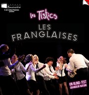 Les Tistics dans Les Franglaises Thtre Traversire Affiche