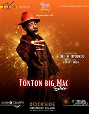 Tonton Bic Mac Dockside Comedy Club Affiche