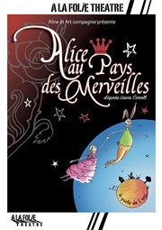 Alice au pays des merveilles  La Folie Thtre - Grande Salle Affiche