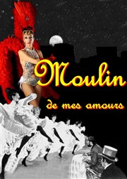 Moulin de mes amours Caf Thtre du Ttard Affiche