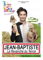 Jean-Baptiste dans La revanche du Terroir Thtre Les Blancs Manteaux Affiche