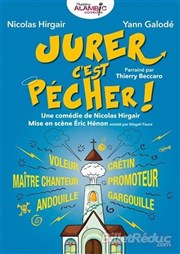 Jurer, c'est pécher ! Caf-Thatre L'Atelier des Artistes Affiche