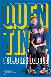 Quentin dans Toujours debout Le Darcy Comdie Affiche