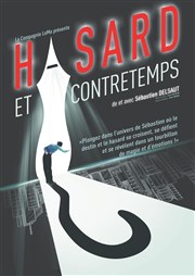 Sébastien Delsaut dans Hasard et contretemps La Comdie d'Aix Affiche