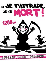 Si je t'attrape, je te mort ! Le P'tit Paris - Salle St Exupery Affiche