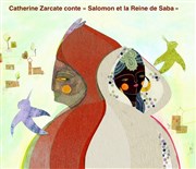 Catherine Zarcate conte : Salomon et la Reine de Saba Thtre de l'Echo Affiche