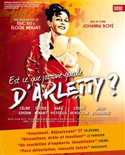 Est ce que j'ai une gueule d'Arletty? Thtre Montparnasse - Grande Salle Affiche