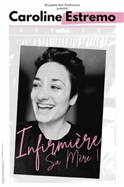 Caroline Estremo dans Infirmière sa mère ! L'Art D Affiche