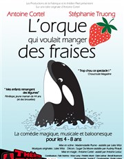 L'orque qui voulait manger des fraises Thtre Pixel Affiche