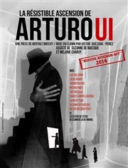 La Résistible Ascension d'Arturo Ui Thtre de Mnilmontant - Salle Guy Rtor Affiche