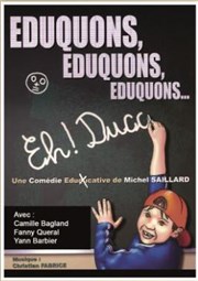 Eduquons, éduquons, éduquons... Le Point Comdie Affiche