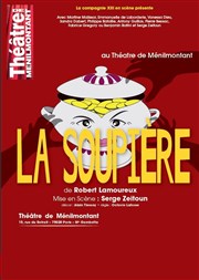 La soupière Thtre de Mnilmontant - Salle Guy Rtor Affiche