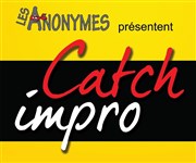 Catch impro : Les anonymes Caf Thtre de l'Accessoire Affiche