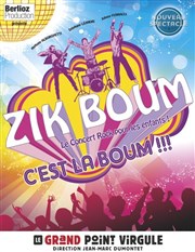 Zik Boum dans C'est la Boum Le Grand Point Virgule - Salle Apostrophe Affiche