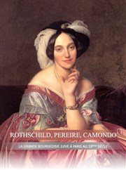 Visite guidée : Rothschild, Pereire, Camondo. La grande bourgeoisie juive à Paris au 19ème siècle : volet 1 I par Cultures-J Place Guillaumin Affiche