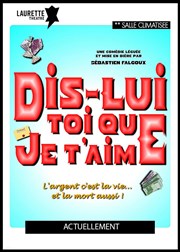 Dis-lui toi que je t'aime Laurette Thtre Affiche