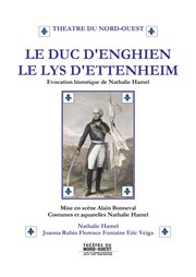 Le Duc d'Enghien ou Le Lys d'Ettenheim Thtre du Nord Ouest Affiche