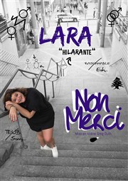 Lara dans Non merci La Tache d'Encre Affiche